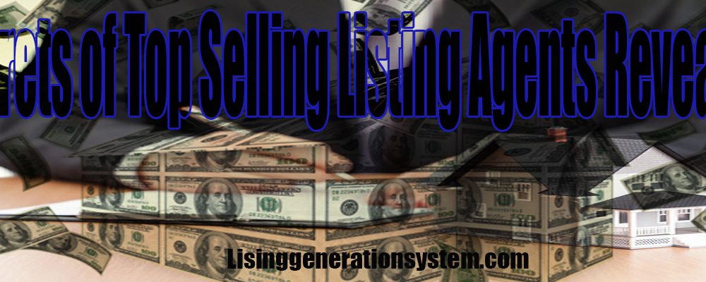 Secrets of Top Selling Listing Agents Revealed