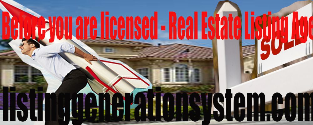 Before you are licensed Real Estate Listing Agent